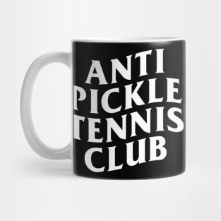 Anti Pickleball Tennis Club Mug
